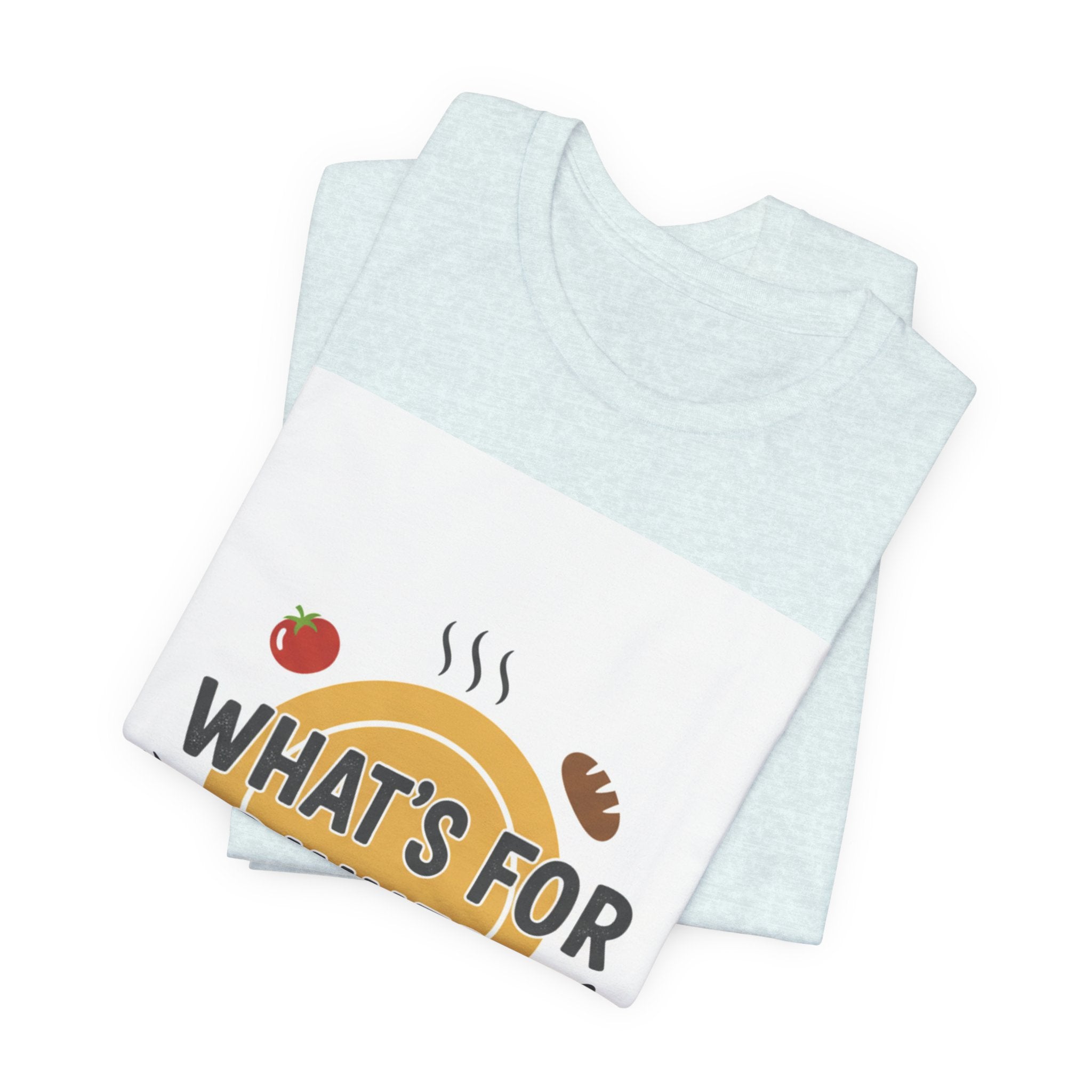 What's For Dinner? Unisex Jersey Short Sleeve Tee