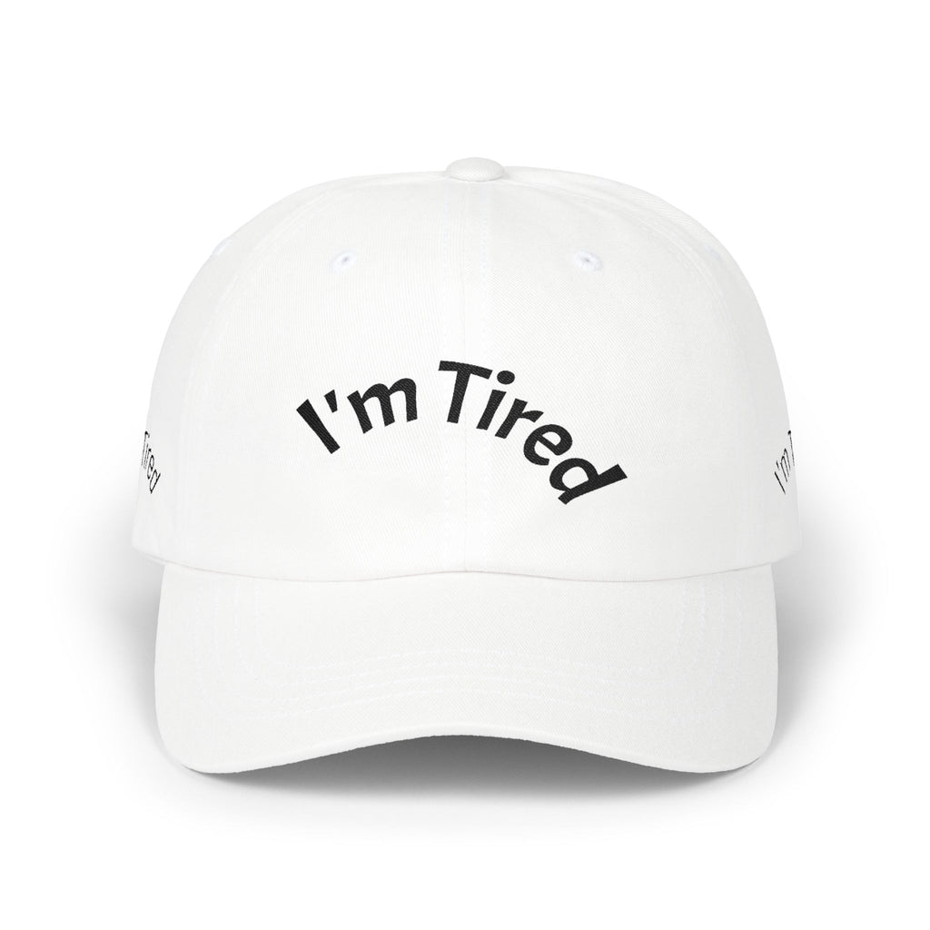 I'm Tired Dad Cap – Minimal Embroidered White Baseball Hat
