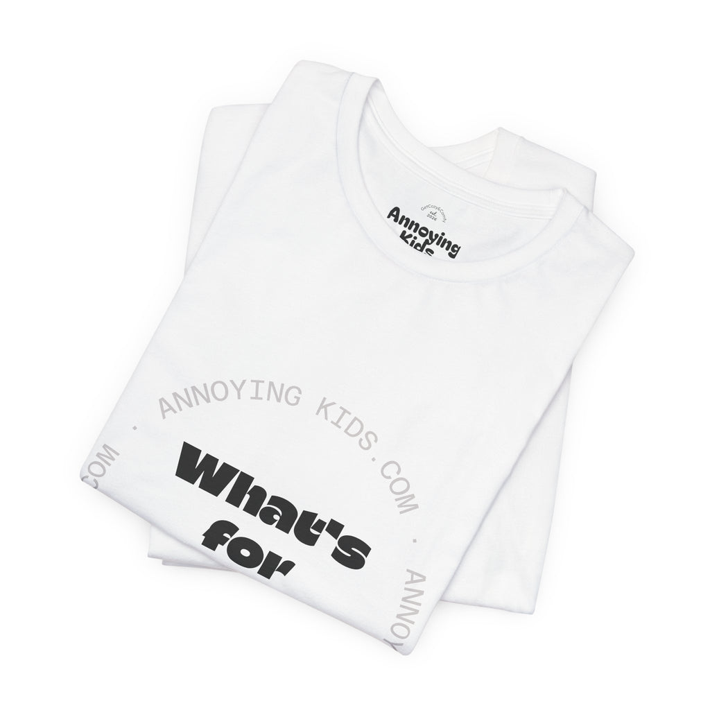 What's For Dinner? Unisex Jersey Short Sleeve Tee