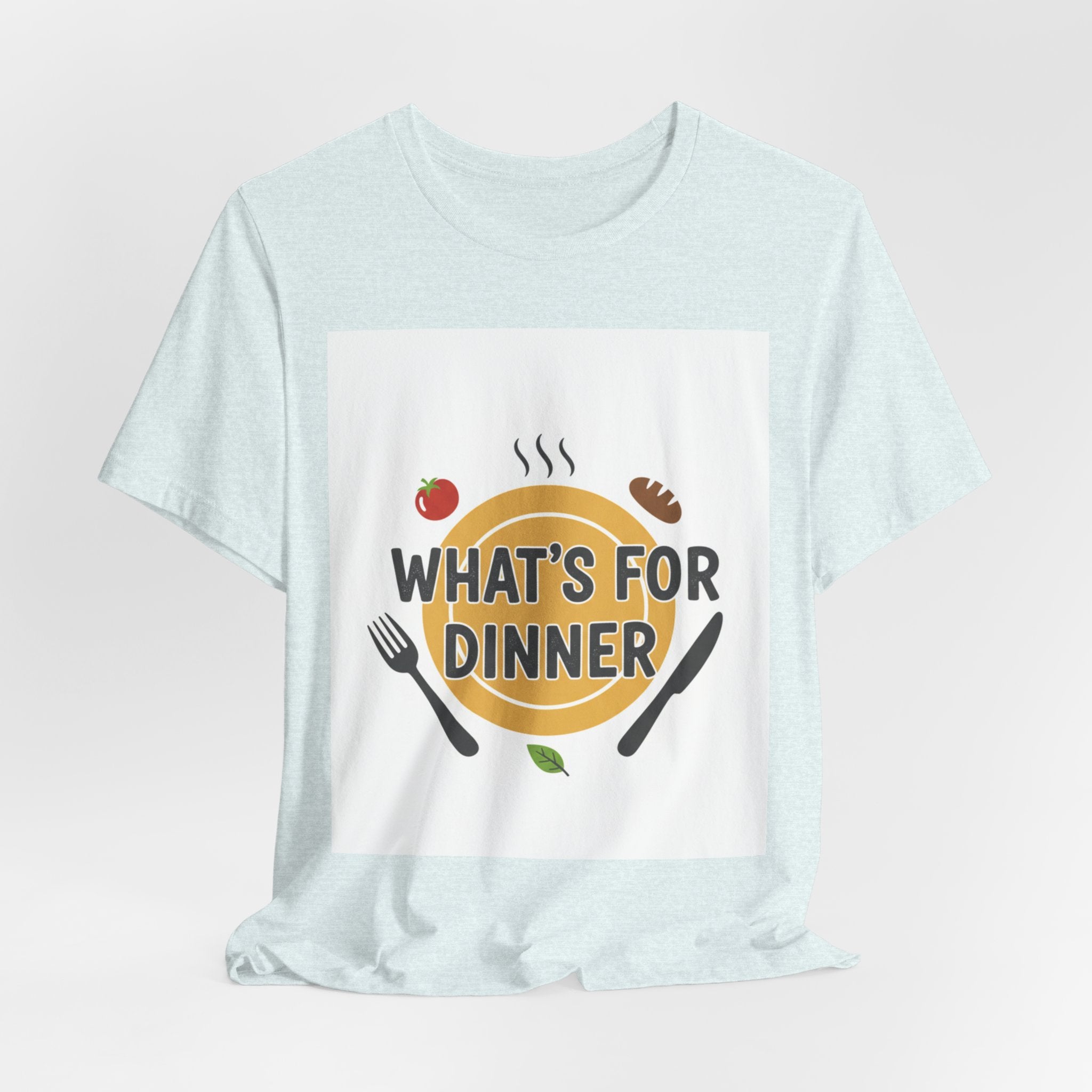 What's For Dinner? Unisex Jersey Short Sleeve Tee